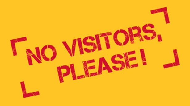 No Visitors Please!